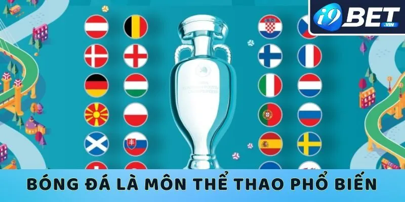 Bóng đá là môn thể thao phổ biến được yêu thích khắp hành tinh