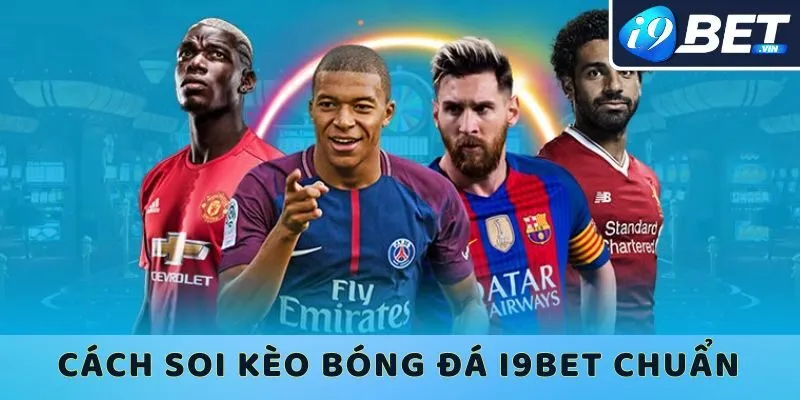 Soi kèo bóng đá – Bí quyết chiến thắng cho dân cược