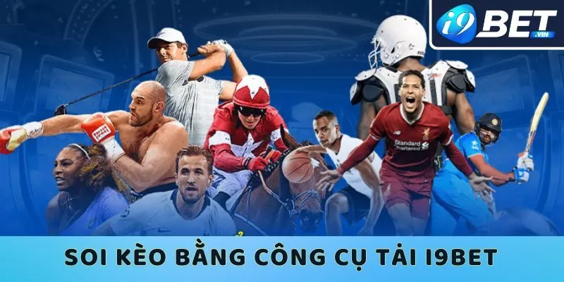Cách soi kèo bóng đá hay tại I9bet là dùng công cụ dự đoán